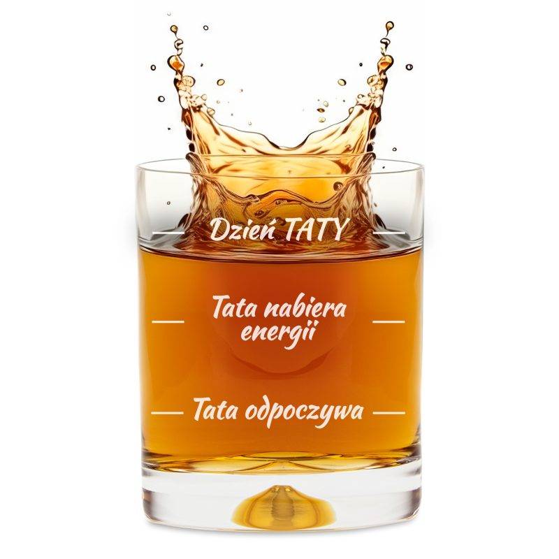 Szklanka wypełniona whisky z podziałką -Tata odpoczywa -Tata nabiera energi - Dzień Taty