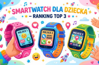 Najlepszy smartwatch dla dziecka – ranking 2026