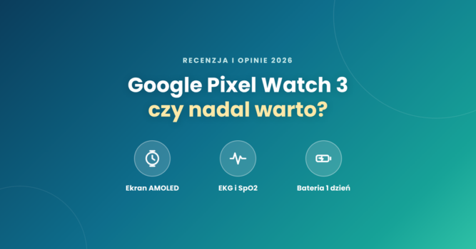 Google Pixel Watch 3 - recenzja i opinie 2026, ekran AMOLED, EKG, bateria
