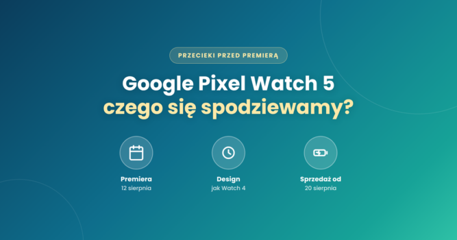 Google Pixel Watch 5 – premiera już wkrótce