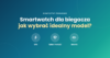 Smartwatch dla biegacza – kompletny poradnik