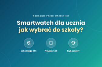 Smartwatch dla ucznia do szkoły