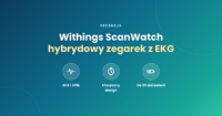 Withings ScanWatch – hybrydowy zegarek z EKG. Recenzja